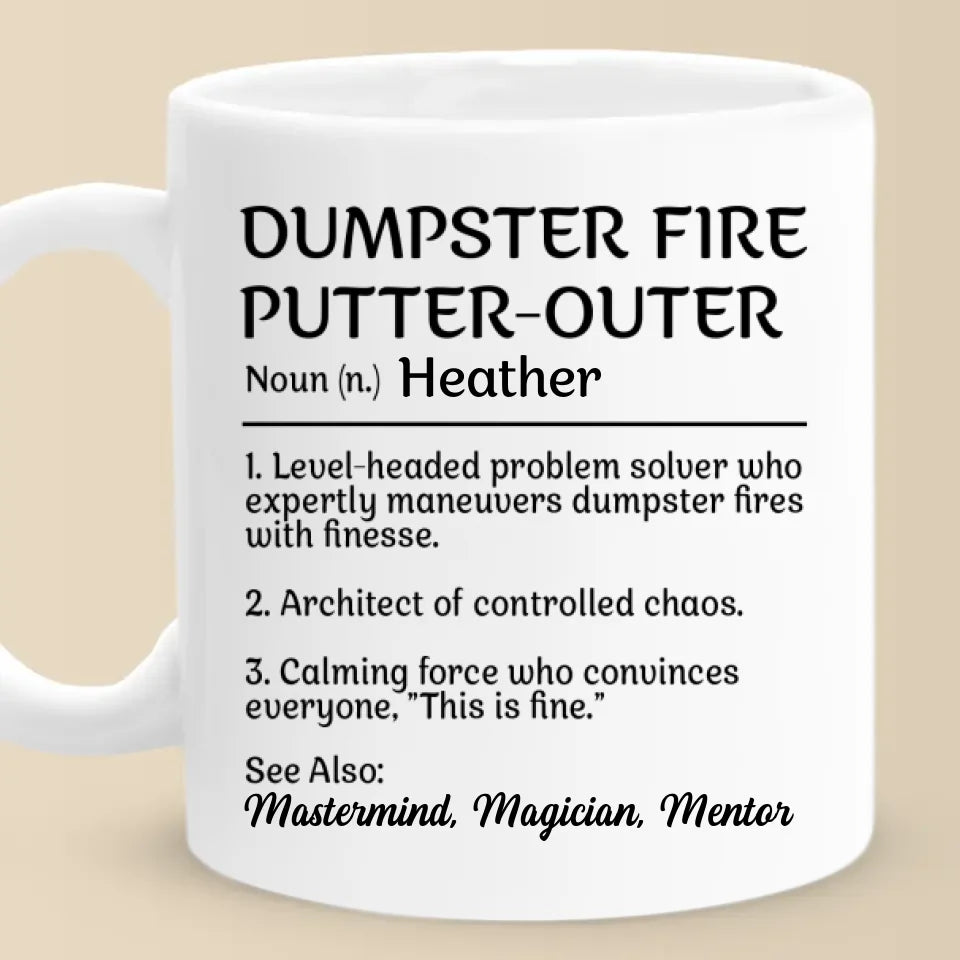 Mastering Chaos One Dumpster Fire At A Time - Coworker Personalized Custom Mug - Gift For Coworkers, Work Friends, Colleagues