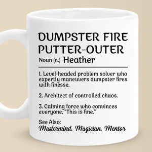 Mastering Chaos One Dumpster Fire At A Time - Coworker Personalized Custom Mug - Gift For Coworkers, Work Friends, Colleagues