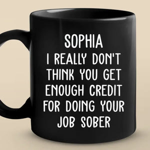 No, I'm Really Serious - Coworker Personalized Custom Black Mug - Gift For Coworkers, Work Friends, Colleagues