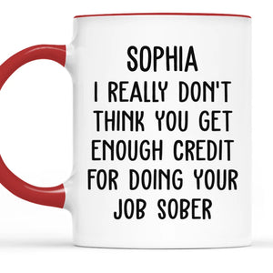 Staying Sober, Staying Sassy - Coworker Personalized Custom Mug - Christmas Gift, Gift For Coworkers, Work Friends, Colleagues