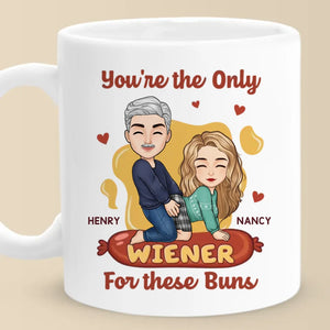 You're The Only Wiener For These Buns - Couple Personalized Custom Mug - Gift For Husband Wife, Anniversary