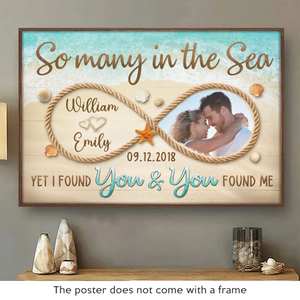 Custom Photo So Many In The Sea Yet I Found You - Couple Personalized Custom Horizontal Poster - Gift For Husband Wife, Anniversary