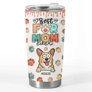 I Have The Most Pawfect Dog Mom - Dog & Cat Personalized Custom 3D Inflated Effect Printed Tumbler - Gift For Pet Owners, Pet Lovers