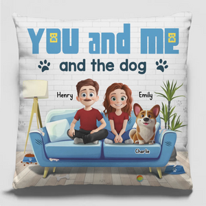 You And Me And The Dog - Couple Personalized Custom Pillow - Gift For Husband Wife, Anniversary, Pet Owners, Pet Lovers