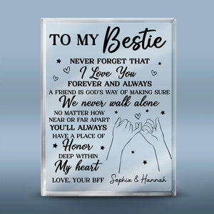 Never Forget That I Love You Forever & Always - Bestie Personalized Custom Rectangle Shaped Acrylic Plaque - Gift For Best Friends, BFF, Sisters