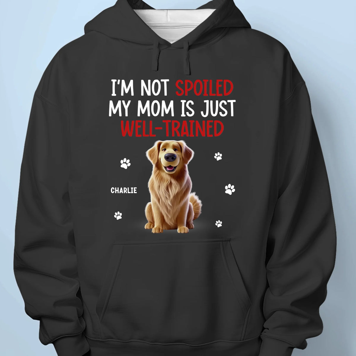 I'm Not Spoiled, My Human Is Well-Trained - Dog & Cat Personalized Custom Unisex T-shirt, Premium T-shirt, Hoodie - Gift For Pet Owners, Pet Lovers