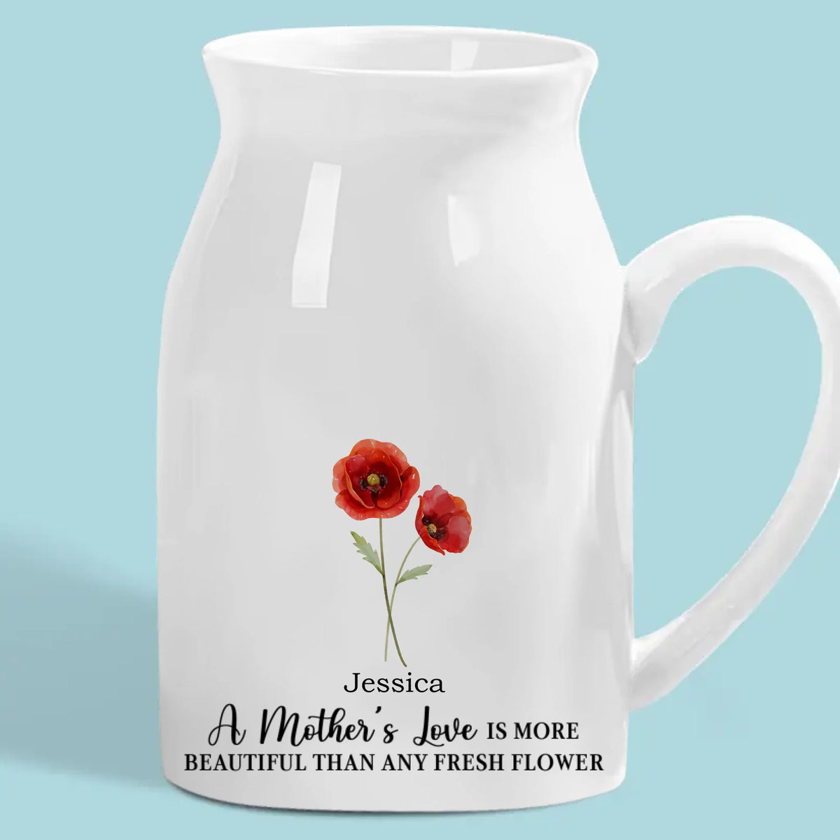 A Mother's Love Is More Beautiful Than Any Fresh Flower - Family Personalized Custom Home Decor Flower Vase - Mother's Day, House Warming Gift For Mom, Daughter