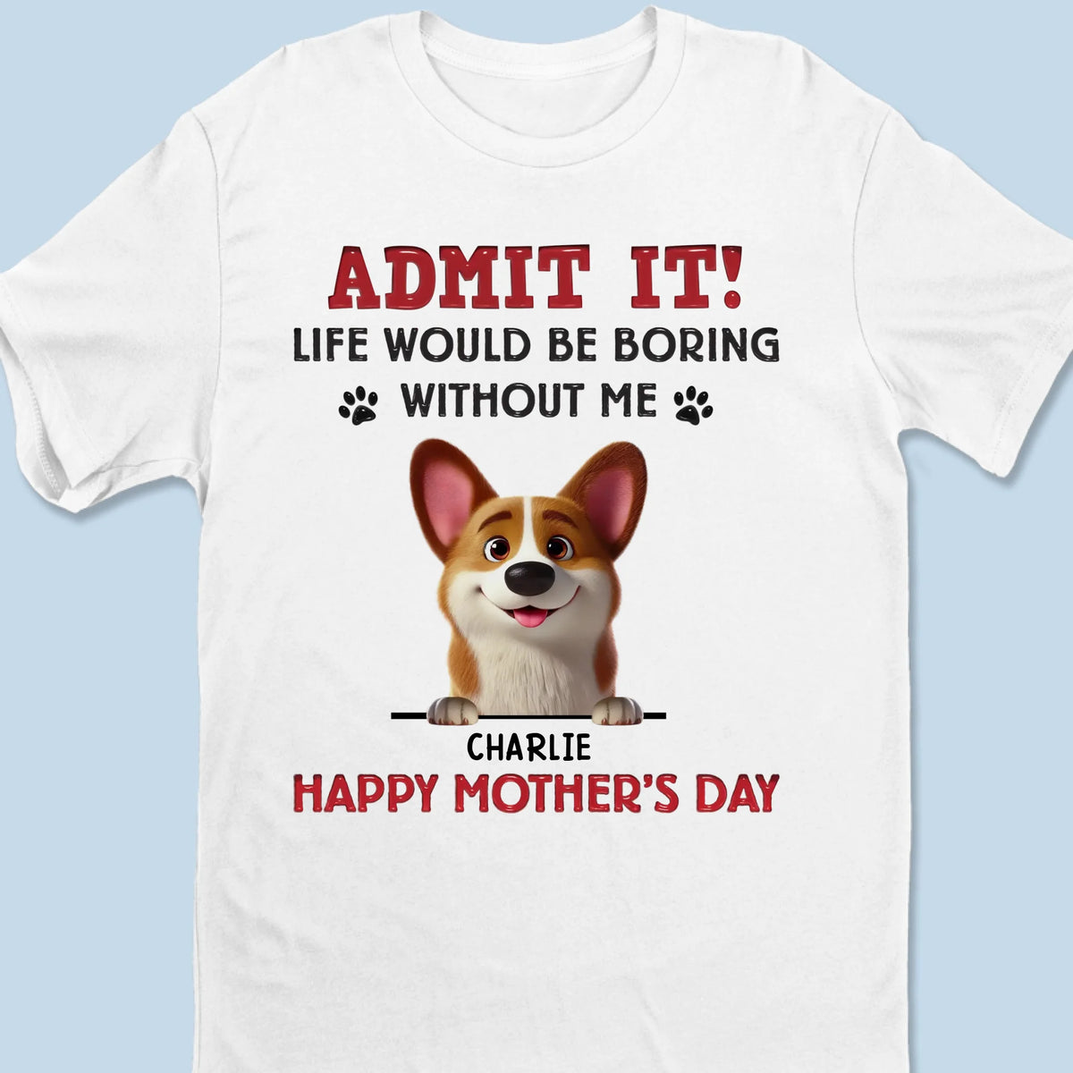 Let’s Be Real,  I’m The Best Part Of Your Day - Dog Personalized Custom Unisex T-shirt, Premium T-shirt, Hoodie - Mother's Day, Gift For Pet Owners, Pet Lovers