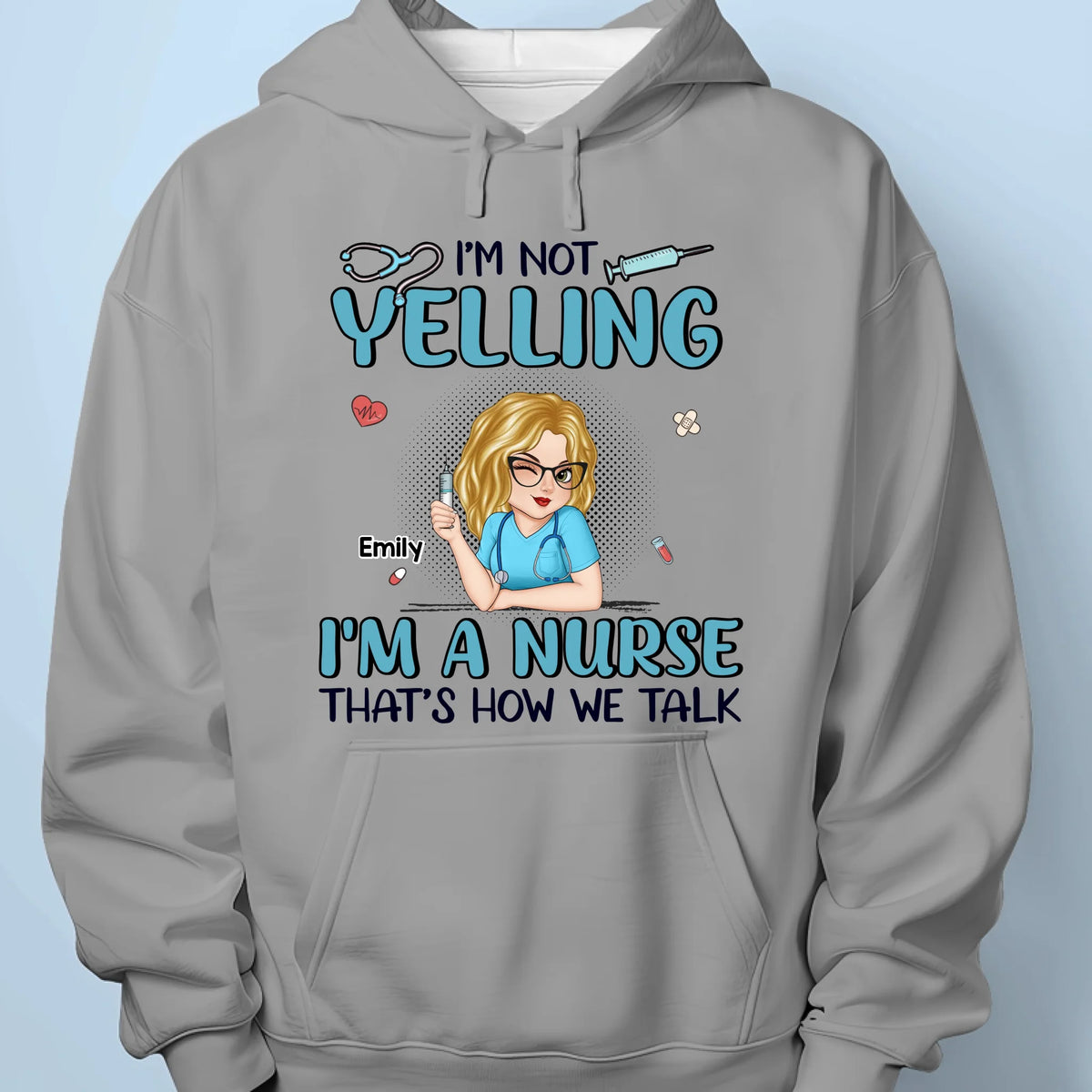 I’m Not Yelling, I’m Just On Nurse Mode - Nurse Personalized Custom Unisex T-shirt, Premium T-shirt, Hoodie - Appreciation, Thank You Gift, Nurse Life, Doctor Life